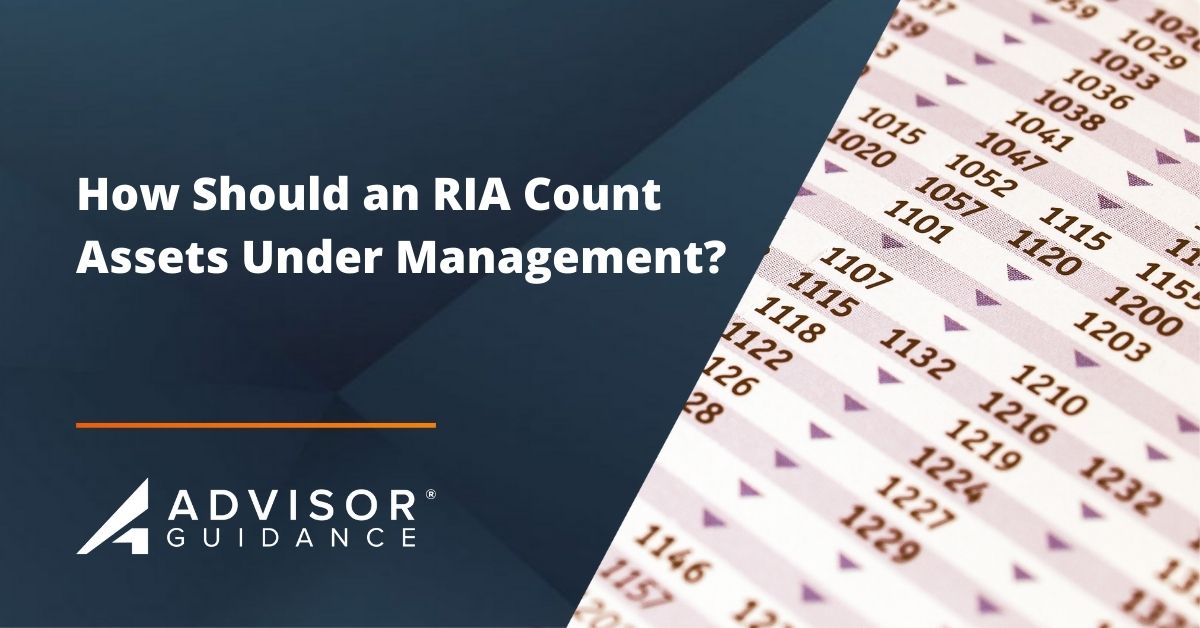 https://advisorguidance.com/wp-content/uploads/2022/03/How-Should-an-RIA-Count-Assets-Under-Management.jpg